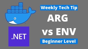 Understanding Docker Args vs Env [Weekly Tech Tips]