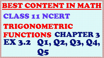 Class 11 Maths | NCERT | Ch 3 | Trigonometric Functions | In English | Ex 3.2 |Q1_Q2_Q3_Q4_Q5