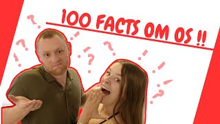 100 FACTS OM OS !!