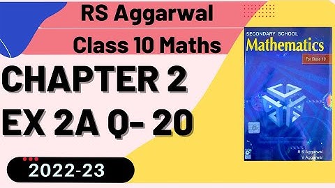 RS Aggarwal Class 10 Maths Chapter 2 Ex 2A Q 20 || #rsaggarwalclass10 #rsaggarwalch2