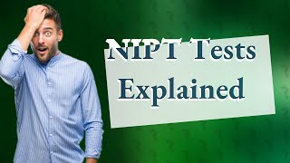 Why do doctors suggest NIPT tests?