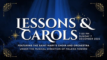 2025 Lessons and Carols | December 7, 2025