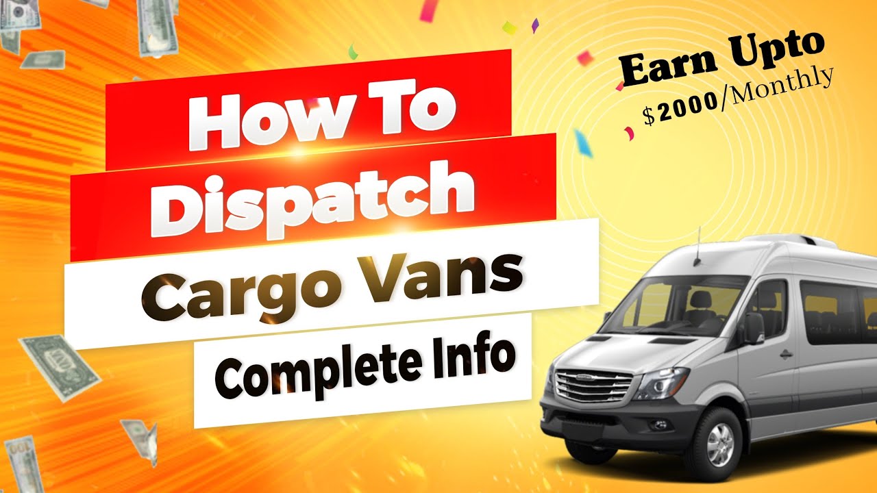 How to Dispatch Cargo / Sprinter Van How to Earn from Cargo vans