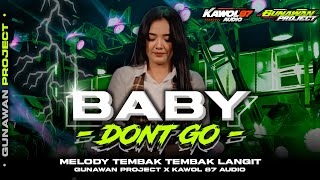 DJ BABY’ DON’T GOO MELODY VIRAL TIKTOK - TEMBAK” LANGIT FEAT KAWOL87 AUDIO ‼️