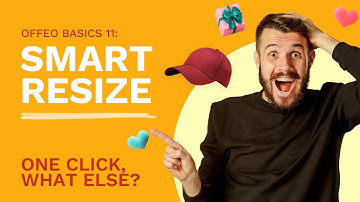 OFFEO Tutorial | Basics 11: Smart Resize