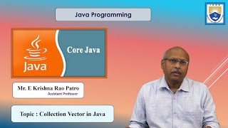 Collection Vector in Java by Mr. E Krishna Rao Patro
