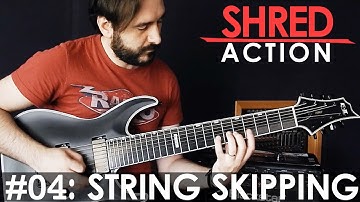 SHRED ACTION: String Skipping