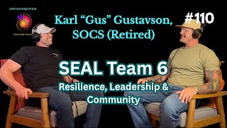 Karl “Gus” Gustavson, SOCS (Retired) SEAL Team 6 - Resilience, Leadership & Community