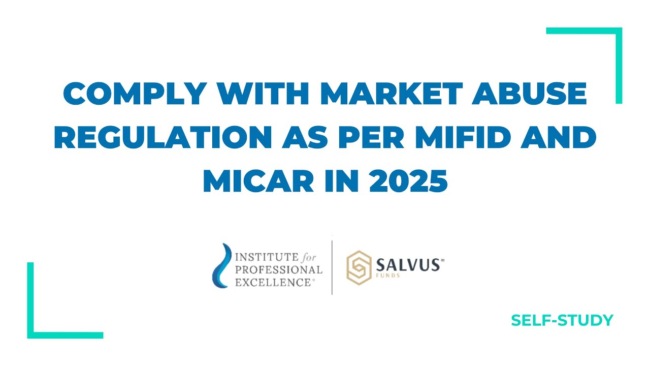 Comply with Market Abuse Regulation as per MiFID and MiCAR in 2025