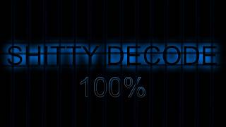 Shitty Decode (100%) - TSL