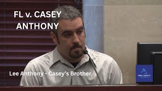 Details FL v. Casey Anthony | Part 22 - Lee Anthony - Casey's Brother News