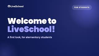 Welcome to LiveSchool! | For Elementary Students