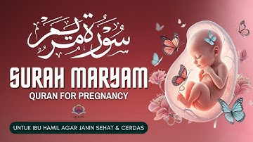 The Miracle of Surah Maryam (سورة مريم) : Listen Daily During Pregnancy