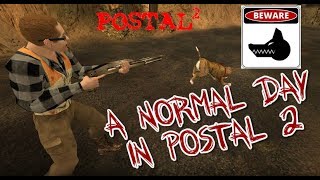 Postal 2: A NORMAL DAY IN POSTAL 2