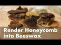 How To Render Beeswax from a Honeycomb