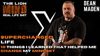 SUPERCHARGED LIFE | EP3 | 10 THINGS I LEARNED THAT HELPED ME CHANGE MY MINDSET