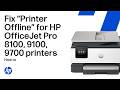 Fix ‘Printer Offline’ error &amp; restore Wi-Fi connection | HP OfficeJet Pro 8100, 9100, 9700 printers