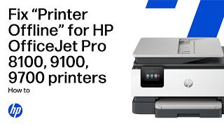 Fix ‘Printer Offline’ error &amp; restore Wi-Fi connection | HP OfficeJet Pro 8100, 9100, 9700 printers