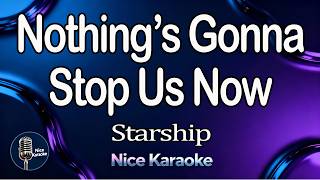 Nothing's Gonna Stop Us Now – Karaoke Version | Starship