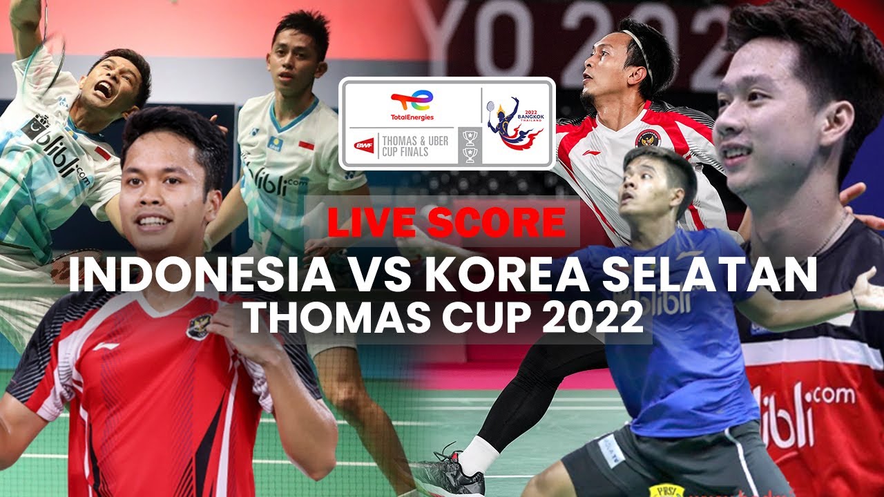 🔴 LIVE SCORE Indonesia Vs Korsel Grup A Thomas Cup 2022