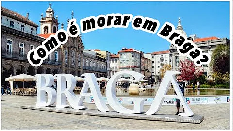 Qual o melhor local para morar em Braga Portugal?