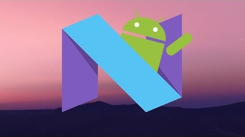 ANDROID N BETA TESTING!