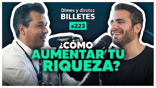 ¿Cómo aumentar tu riqueza? | Dimes y Billetes #223 | Moris Dieck