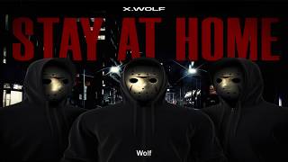 X.Wolf - Stay At Home (Audio) | Prod. Cobra