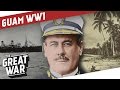 The First American Shots Of WW1 - Guam And The Cormoran I THE GREAT WAR Special