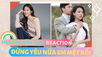 HOA HẬU HÀN QUỐC REACT MV ‘ĐỪNG YÊU NỮA, EM MỆT RỒI’ | TÁN NHẢM HÀN VIỆT EP.50