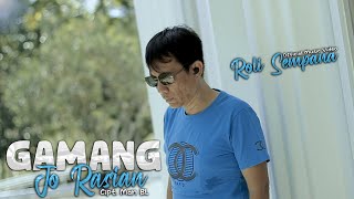 ROLI SEMPANA - GAMANG JO RASIAN (OFFICIAL MUSIC VIDEO) LAGU TERBARU 2022