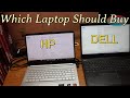 Which laptop should buy, Dell Or HP