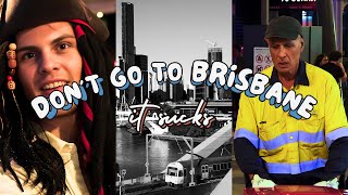 Don't go to Brisbane