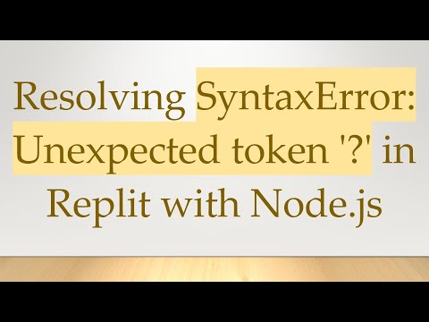 Resolving SyntaxError: Unexpected token '?' in Replit with Node.js