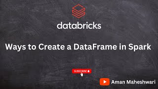#1 Ways to Create a DataFrame in Spark | Best Explanation with Logic and Code