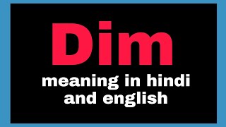 Dim meaning in hindi || dim ka matlab kya hota hai