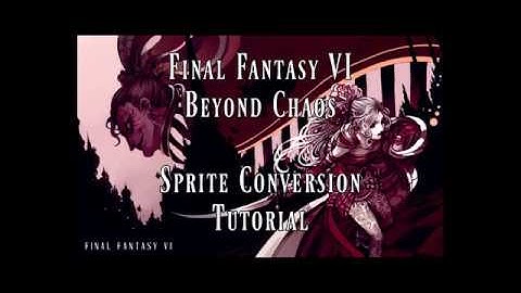 FFVI Beyond Chaos Sprite Conversion Tutorial