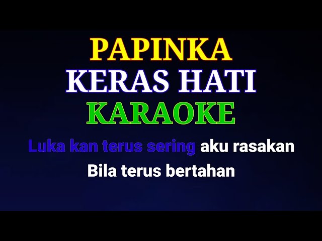 Keras Hati (Karaoke) Papinka class=