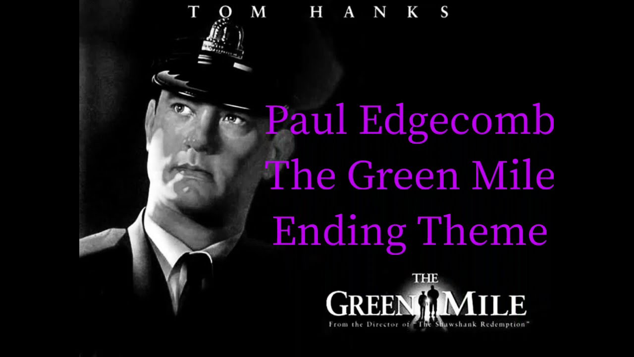 Paul Edgecomb/The Green Mile/Ending Theme