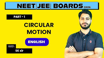 CIRCULAR MOTION LECTURE 1@SK_sir-physics #circularmotion #neet #jeemains #boards