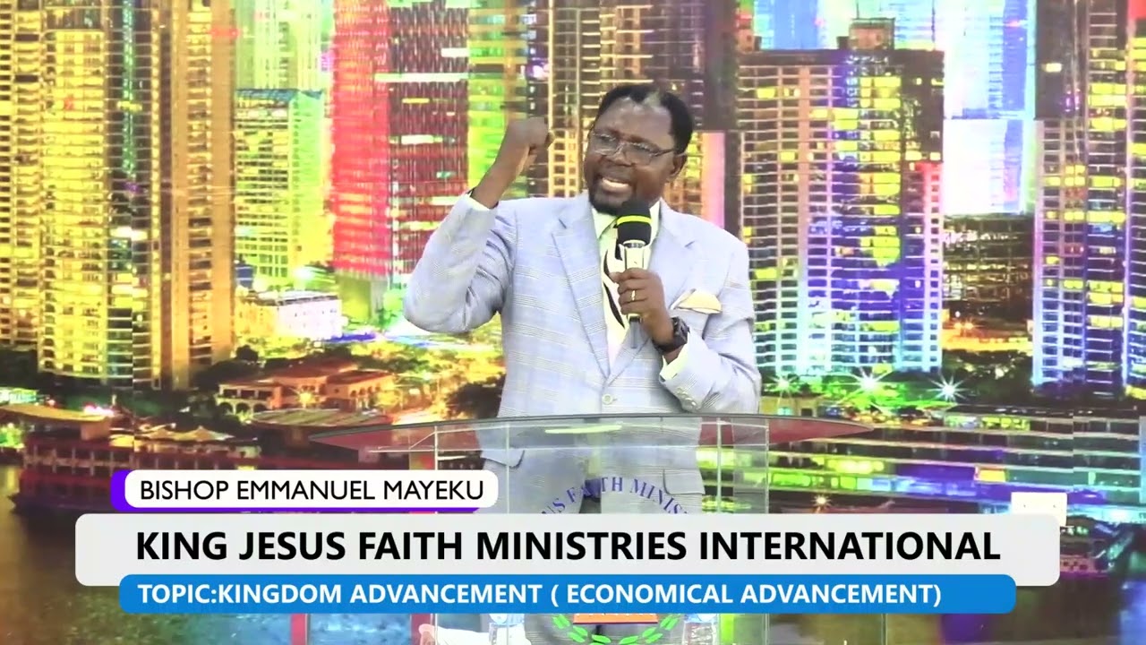 KINGDOM ADVANCEMENT ( ECONOMICAL ADVANCEMENT) | Apostle Emmanuel Mayeku