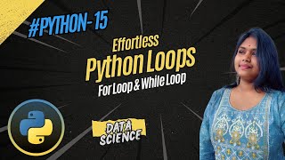 Python 15 | Effortless Python Loops : Say Goodbye to Confusion by #payaltechnova