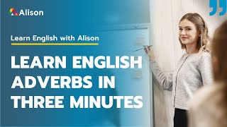 Learn English Adverbs in Three Minutes!