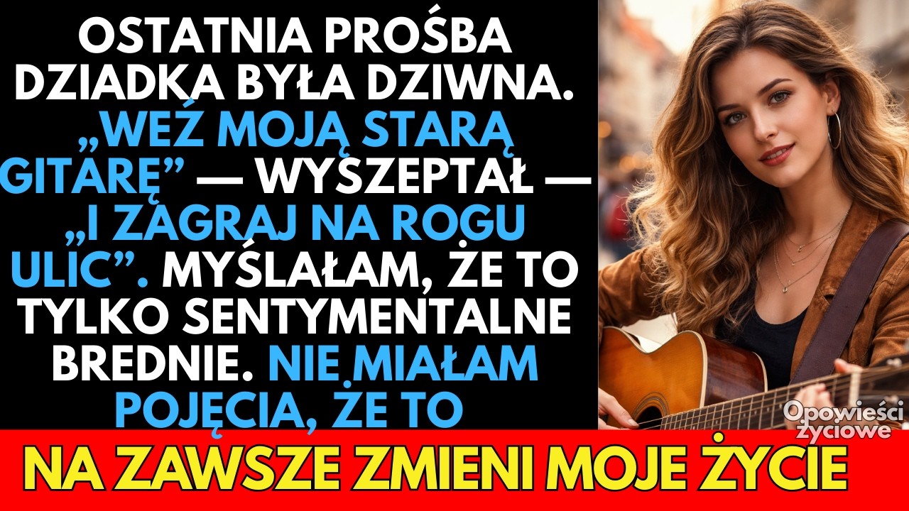 Ostatnie życzenie DZIADKA  zaprowadziło mnie na róg ulicy. Nie wiedziałam, że to TEST