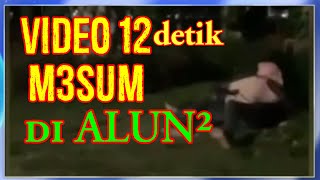 Video 12 detik, M3SUM di Alun-alun, Viral beredar lagi.