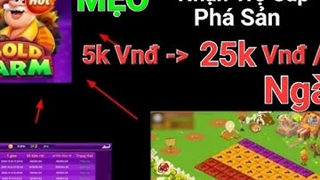 Mẹo Nhận Trợ Cấp Phá Sản Kiếm 1.000.000 vnđ Mỗi Tháng  |  Gold Fram Game Nông Trại Kiếm Tiền Free