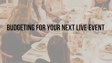 The Ultimate Guide to Budgeting For Your First PAID Event