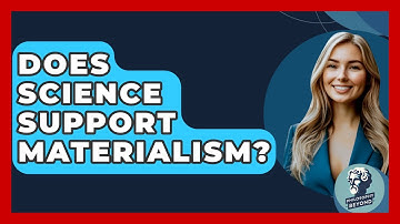 Does Science Support Materialism? - Philosophy Beyond