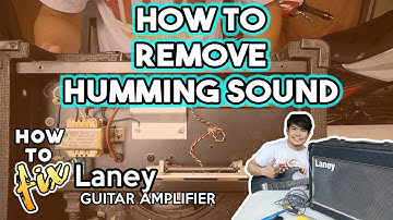 How to remove humming sound on Laney Guitar Amplifier. Alisin ang ugong!