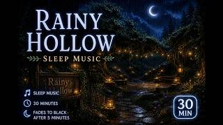 🌧️ Rainy Hollow | 30 Minutes of Gentle Sleep Music (Fades to Black) | Firefly Forest screenshot 5